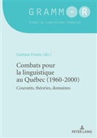 Gaétan Dostie, Gaétane Dostie - Combats pour la linguistique au Québec (1960-2000)