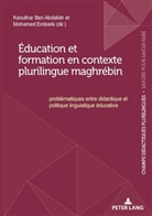 Ben abdallah, Ben Abdallah, Kaoutha Ben Abdallah, Kaouthar Ben Abdallah, Patrick Chardenet, Embarki... - Éducation et formation en contexte plurilingue maghrébin