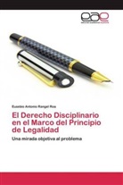 Eusebio Antonio Rangel Roa - El Derecho Disciplinario en el Marco del Principio de Legalidad