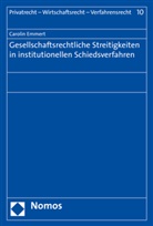 Carolin Emmert - Gesellschaftsrechtliche Streitigkeiten in institutionellen Schiedsverfahren