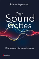 Rainer Bayreuther - Der Sound Gottes