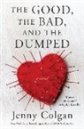 Jenny Colgan - The Good, the Bad, and the Dumped