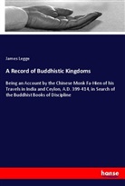 James Legge - A Record of Buddhistic Kingdoms