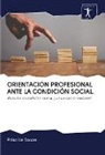 Priscilla Souza - ORIENTACIÓN PROFESIONAL ANTE LA CONDICIÓN SOCIAL