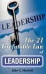 John C. Maxwell - The 21 Irrefutable Law of Leadership