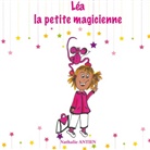 Nathalie Antien - Léa la petite magicienne