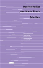 Danièle Huillet, Jean-Marie Straub, Tobias Hering, Volko Kamensky, Markus Nechleba, Antonia Weiße - Schriften