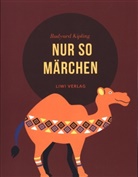 Rudyard Kipling - Nur so Märchen