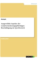 Anonym, Anonymous - Ausgewählte Aspekte der sozialversicherungspflichtigen Beschäftigung im Sportbereich