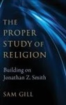 Sam Gill, Sam (Professor Emeritus Gill, Samuel Gill, Gill Sam - Proper Study of Religion