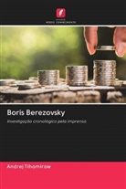 Andrej Tihomirow - Boris Berezovsky