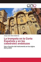 Jorge Javier Giner Gutiérrez, Knutr Benoit - La trompeta en la Corte Española y en las catedrales andaluzas