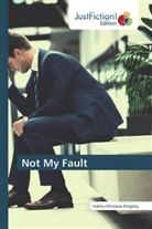 Irobiko Chimezie Kingsley - Not My Fault