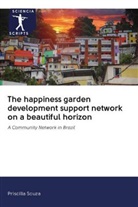 Priscilla Souza - The happiness garden development support network on a beautiful horizon