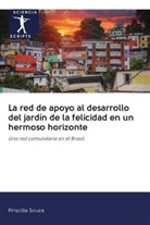 Priscilla Souza - La red de apoyo al desarrollo del jardín de la felicidad en un hermoso horizonte