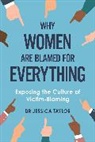 Dr Jessica Taylor, Jessica Taylor - Why Women Are Blamed For Everything