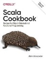 Alvin Alexander, Alexander Alvin - Scala Cookbook