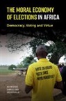 Nic Cheeseman, Nic (University of Oxford) Lynch Cheeseman, Cheeseman Nic, Gabrielle Lynch, Lynch Gabrielle, Justin Willis... - Moral Economy of Elections in Africa