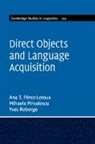Ana Teresa (University of Toronto) P Perez-Leroux, Ana Teresa Pérez-Leroux, Mihaela Pirvulescu, Yves Roberge, Roberge Yves - Direct Objects and Language Acquisition