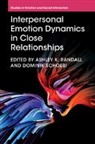 Ashley K Randall, Ashley K. (Arizona State University) Scho Randall, Dominik Schoebi, Ashley K. Randall, Randall Ashley K., Dominik Schoebi - Interpersonal Emotion Dynamics in Close Relationships