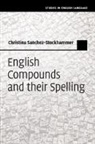 Sanchez-Stockhammer Christina Sanchez-Stockhammer, Christina Sanchez-Stockhammer, Christina (Ludwig-Maximilians Sanchez-Stockhammer, Sanchez-Stockhammer Christina - English Compounds and Their Spelling