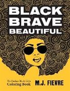 M. J. Fievre, M.J. Fievre - Black Brave Beautiful