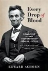 Edward Achorn, Achorn Edward - Every Drop of Blood