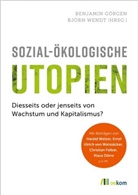Benjami Görgen, Benjamin Görgen, WENDT, Wendt, Björn Wendt - Sozial-ökologische Utopien