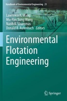 Donald B. Aulenbach, Nazih K Shammas et al, Nazih K. Shammas, Mu-Ha Sung Wang, Mu-Hao Sung Wang, Lawrence K. Wang... - Environmental Flotation Engineering