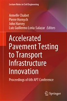 Armelle Chabot, John Harvey, John Harvey et al, Pierr Hornych, Pierre Hornych, Luis Guillermo Loria-Salazar - Accelerated Pavement Testing to Transport Infrastructure Innovation