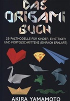 Akira  Yamamoto, Akira Yamamoto, Akira Yamamoto - Das Origami-Buch