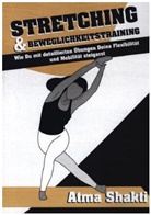 Atma Shakti, Atma Shakti - Stretching & Beweglichkeitstraining