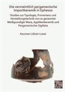Asuman Latzer-Lasar - Die Vermeintlich Pergamenische Importkeramik in Ephesos