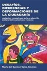 Maria Del Carmen Cana Jimenez, Maria del Carmen Caña Jiménez - Desafios, Diferencias Y Deformaciones De La Ciudadania