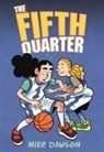 Michael Dawson, Mike Dawson - The Fifth Quarter