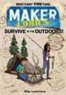 Mike Lawrence - Maker Comics: Survive in the Outdoors!