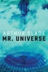 Arthur Slade - Mr. Universe