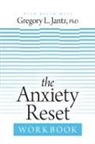 Gregory L. Jantz, Gregory L. Jantz Ph. D., Jantz Ph. D. Gregory L. - The Anxiety Reset Workbook