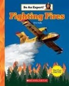 Erin Kelly - Fighting Fires (Be an Expert!)