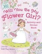Lulu Hart, HART LULU, Lulu Hart, Lesley Breen Withrow, Lesley Breen Withrow - Will You Be My Flower Girl? Activity and Sticker Book