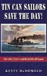 Kevin McDonald - Tin Can Sailors Save the Day!