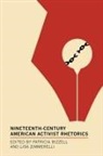 Patricia Bizzell, Lisa Zimerelli, Lisa Zimmerelli - Nineteenth-Century American Activist Rhetorics