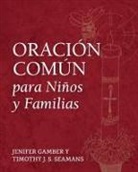 Jenifer Gamber, Timothy J S Seamans, Timothy J. S. Seamans, Perry Hodgkins Jones - Oración Común Para Niños Y Familias
