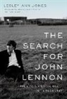 LESLEY-ANN JONES - The Search for John Lennon: The Life, Loves, and Death of a Rock Star