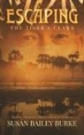 Susan Bailey Burke - Escaping the Tiger's Claws