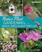 George Miller, George Oxford Miller - Native Plant Gardening for Birds, Bees & Butterflies: Southwest