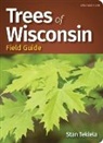 Stan Tekiela - Trees of Wisconsin Field Guide