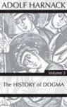 Adolf Harnack - History of Dogma, Volume 3