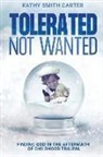 Kathy Smith Carter - Tolerated Not Wanted: Finding God in the Aftermath of Childhood Trauma