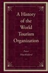 Peter Shackleford, Peter (UNTWO World Tourism Organization Shackleford - A History of the World Tourism Organization